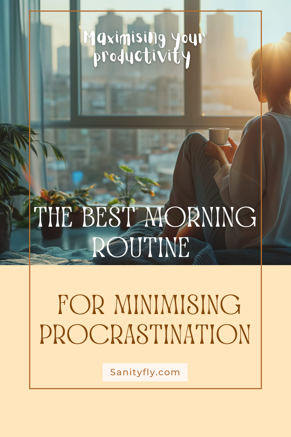 The Best Morning Routine for minimising Procrastination – Maximising your Productivity!